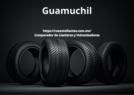 llanteras en Guamuchil